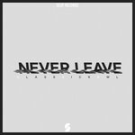 Never Leave