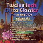 Twelve Inch Disco Classics From The '70s Vol 3