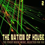 The Nation Of House 2 - The Finest House Music, Selected For You