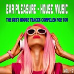 Ear Pleasure: House Music 3 - The Best House, Compiled For You