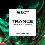 Nothing But... Trance Selections Vol 05