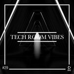 Tech Room Vibes Vol 29