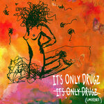 It's Only Drugz (Limerence)