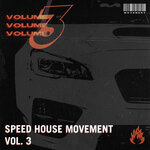 Speed House Movement Vol 3