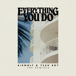 Everything You Do (The Remixes)