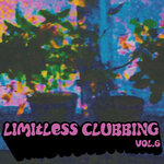 Limitless Clubbing Vol 6 (Explicit)