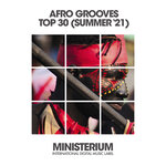 Afro Grooves Top 30 (Summer '21)