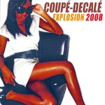Coupe-decale: Explosion 2008