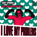 I Love My Problems (Boys' Shorts Dancefloor Remix)