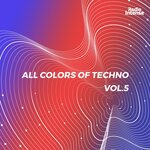 All Colors Of Techno Vol 5