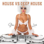 House vs Deep House: Show Love