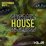 Nothing But... Organic House Selections, Vol 09
