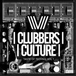 Clubbers Culture: Taste Of Techno, Vol 1