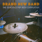 Brand New Band: The Seventies Pop Rock Compilation