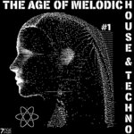 The Age Of Melodic House & Techno, Vol 1