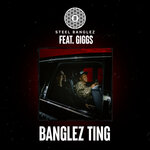 Banglez Ting (feat. Giggs) (Explicit)