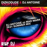 Your Eyes (DJ Antoine vs Mad Mark 2k21 Summer Mix)