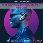 The Captain Of Her Heart/Return (Deep House Version)