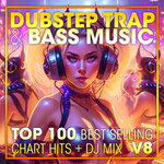 Dubstep Trap & Bass Music Top 100 Best Selling Chart Hits & DJ Mix V8