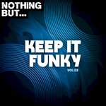 Nothing But... Keep It Funky, Vol 03