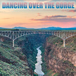 Dancing Over The Gorge