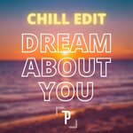Dream About You (Chill Edit)