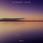 Higher Love, Vol 1