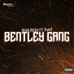 Bentley Gang (Explicit)