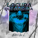 Locura Que Condena (Explicit)