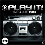Play It!: Funky & Disco Vibes Vol 45