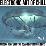 Electronic Art Of Chill Vol 8