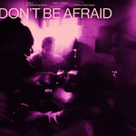 Don't Be Afraid (Torren Foot Remix)