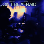 Don't Be Afraid (KAIOS Remix)