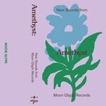 Amethyst: New Sounds From Moon Glyph Records