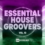 Essential House Groovers, Vol 10