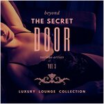 Beyond The Secret Door (Luxury Lounge Collection) Vol 3