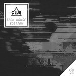 Club Session Tech House Edition Vol 23