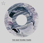 The Dub Techno Years