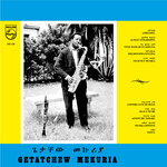 Getatchew Mekurya & His Saxophone