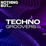 Nothing But... Techno Groovers, Vol 04