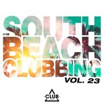 South Beach Clubbing Vol 23