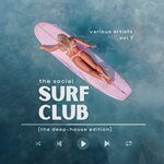 The Social Surf Club (The Deep-House Edition) Vol 1