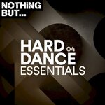 Nothing But... Hard Dance Essentials, Vol 04