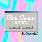 Mon Amour (Remix Instrumental)
