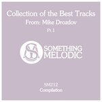 Collection Of The Best Tracks From: Mike Drozdov Pt 1