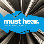 Must Hear, Vol 10: Hard Dance