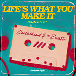 Life's What You Make It (Celebrate It) (Single)