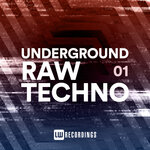 Underground Raw Techno, Vol 01