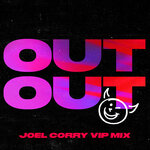 Out Out (Joel Corry VIP Mix)