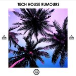 Tech House Rumours Vol 18